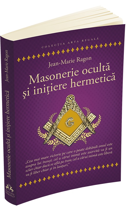 Masonerie oculta si initiere hermetica | Jean – Marie Ragon carturesti.ro
