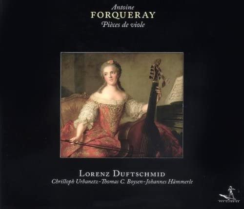 Antoine Forqueray - Pièces de Viole | Lorenz Duftschmid
