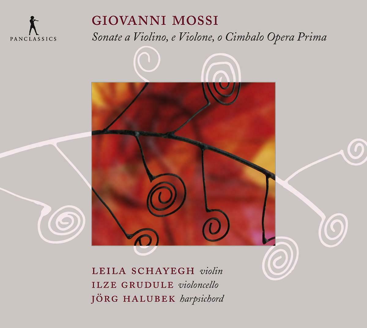 Giovanni Mossi - Sonatas Op. 1 Nos. 1, 2, 5, 9, 10, 12 | Leila Schayegh , Ilze Grudule, Jorg Halubek