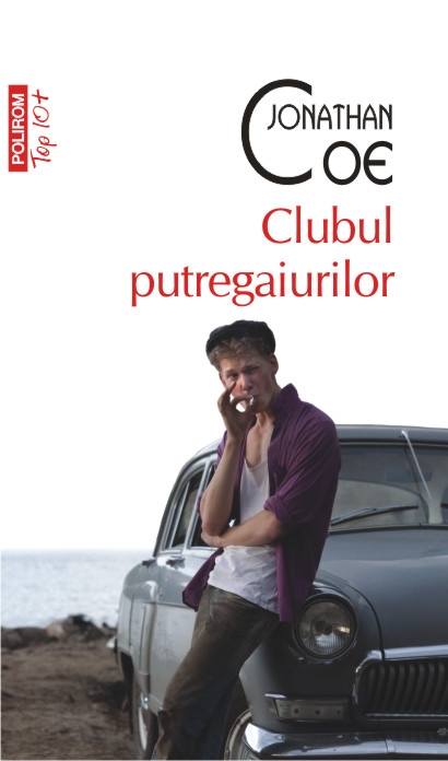 Clubul putregaiurilor | Jonathan Coe