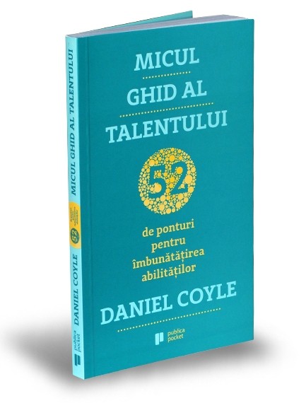 Micul ghid al talentului | Daniel Coyle