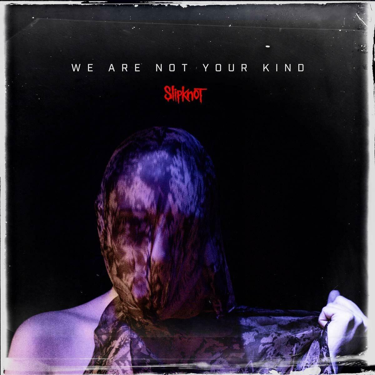 We Are Not Your Kind | Slipknot