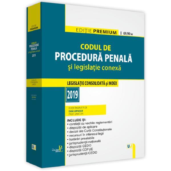 Codul de procedura penala si legislatie conexa (2019) – Editie Premium | Dan Lupascu carturesti.ro poza 2022