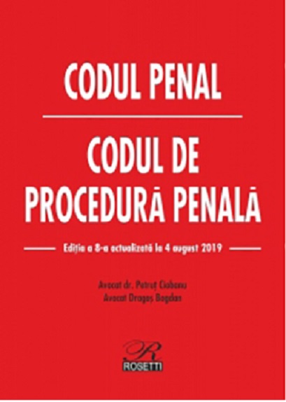 Codul penal. Codul de procedura penala (04.08.2019) | Petrut Ciobanu, Dragos Bogdan