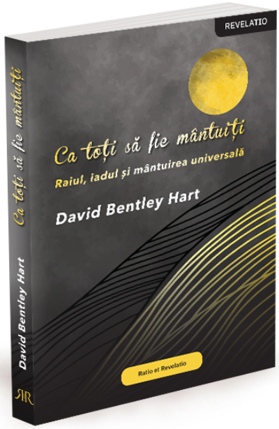 Ca toti sa fie mantuiti | David Bentley Hart