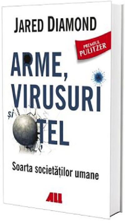Arme, virusuri si otel | Jared Diamond ALL poza bestsellers.ro