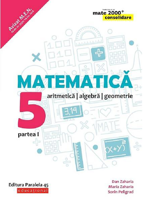 Matematica. Clasa a V-a. Partea 1 - Consolidare | Dan Zaharia, Maria Zaharia, Sorin Peligrad