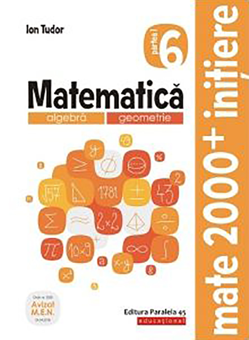 Matematica. Algebra, geometrie. Caiet de lucru. Clasa a VI-a. Initiere. Partea I (anul scolar 2019-2020) | Ion Tudor