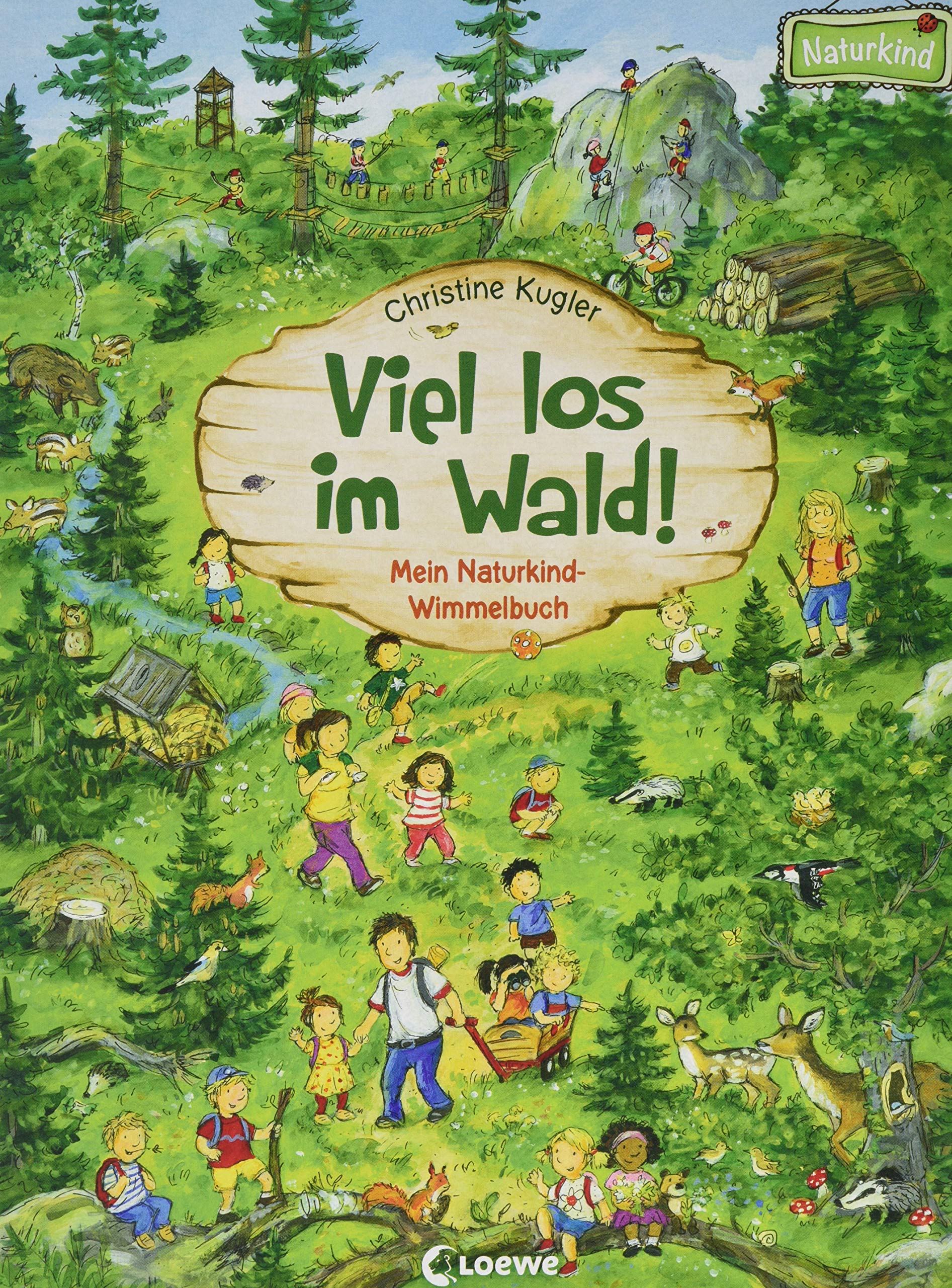 Viel los im Wald!: Mein Naturkind-Wimmelbuch. Ab 2 Jahre |