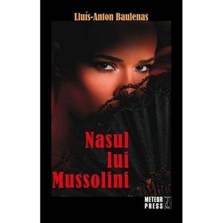 Nasul lui Mussolini | Lluis-Anton Baulenas