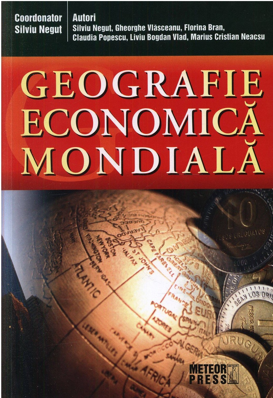 Geografia economica mondiala de Marius Cristian Neacsu Silviu Negut Gheorghe Vlasceanu Liviu Bogdan Vlad Claudia Popescu