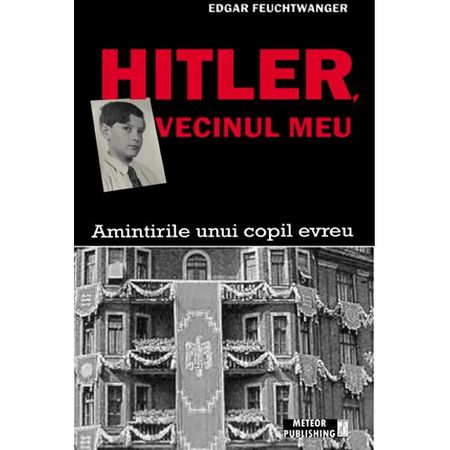 Hitler, vecinul meu | Edgar Feuchtwanger