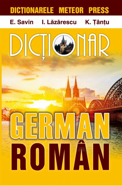 Dictionar german - roman | E. Savin, I. Lazarescu, K. Tantu