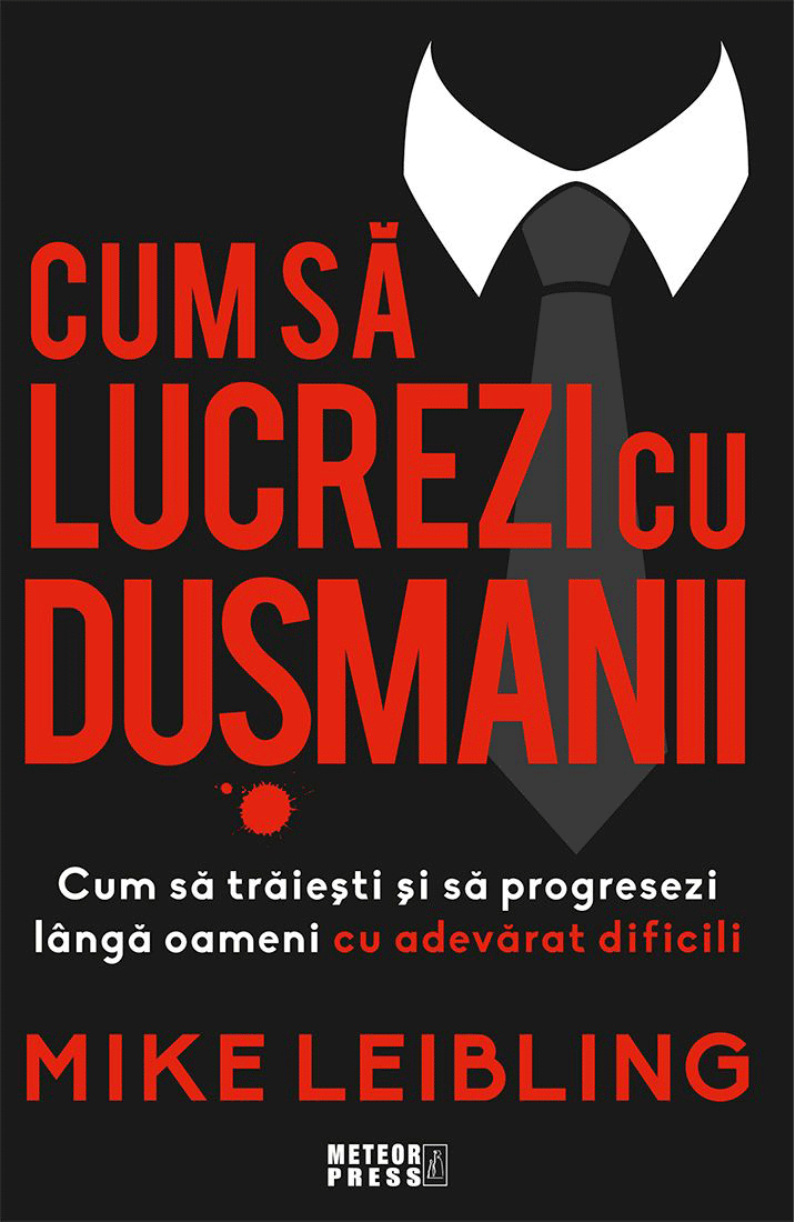 Cum sa lucrezi cu dusmanii | Mike Leibling