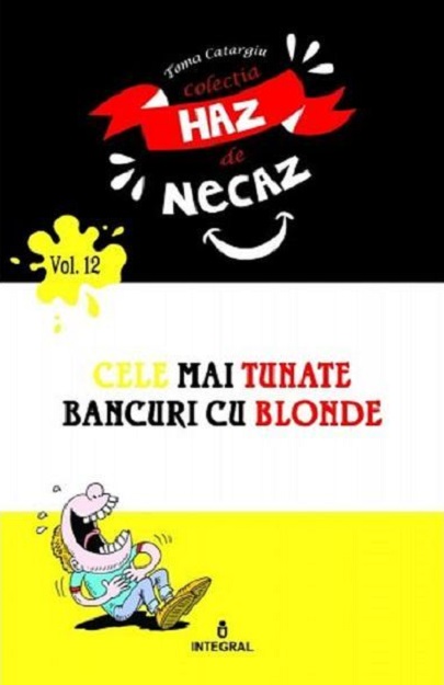 Cele mai tunate bancuri cu blonde | Toma Catargiu carturesti.ro Carte