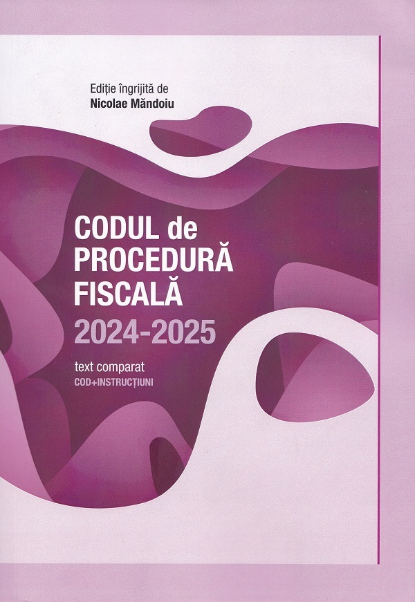 Codul de Procedura Fiscala 2024-2025 | Nicolae Mandoiu