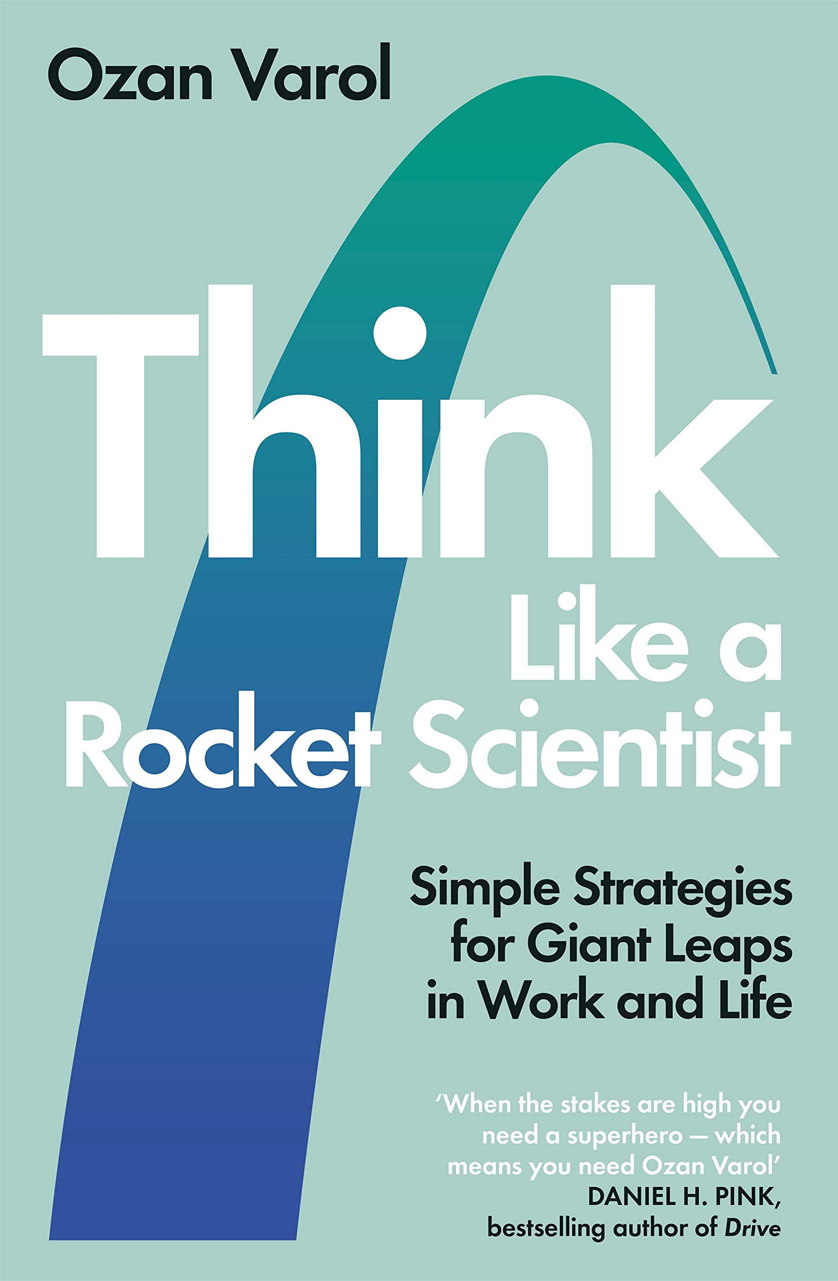 Think Like a Rocket Scientist | Ozan Varol