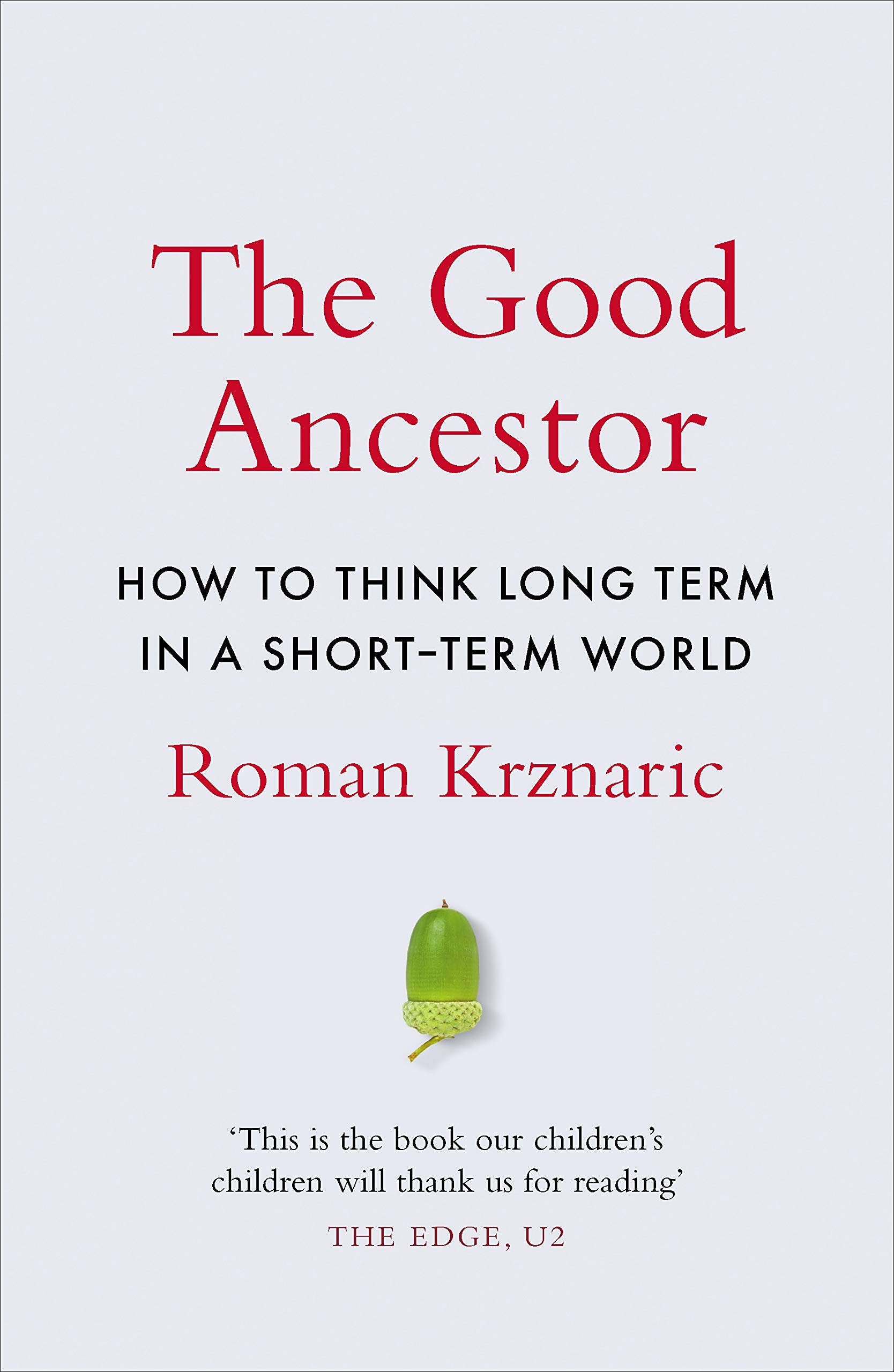The Good Ancestor | Roman Krznaric