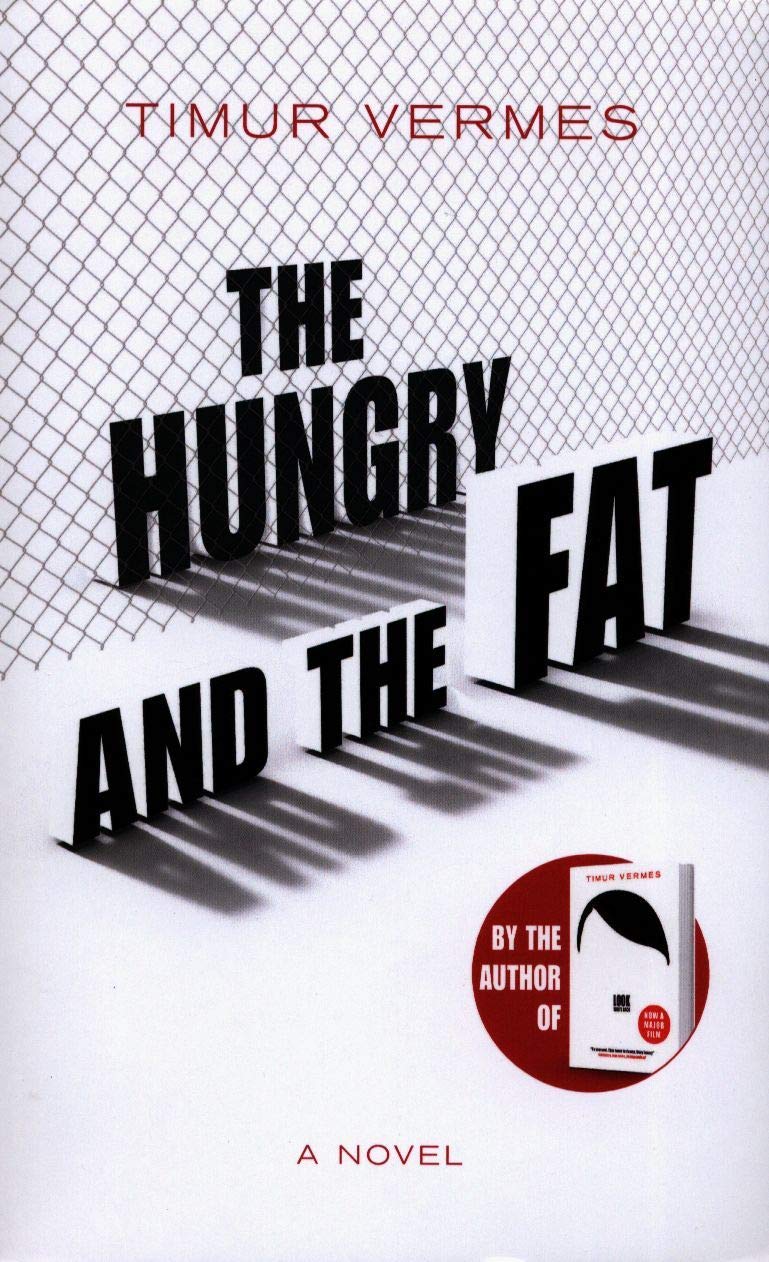 The Hungry and the Fat | Timur Vermes