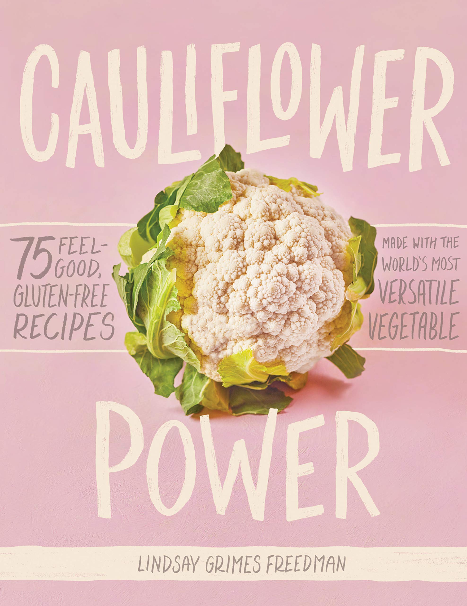 Cauliflower Power | Lindsay Grimes Freedman