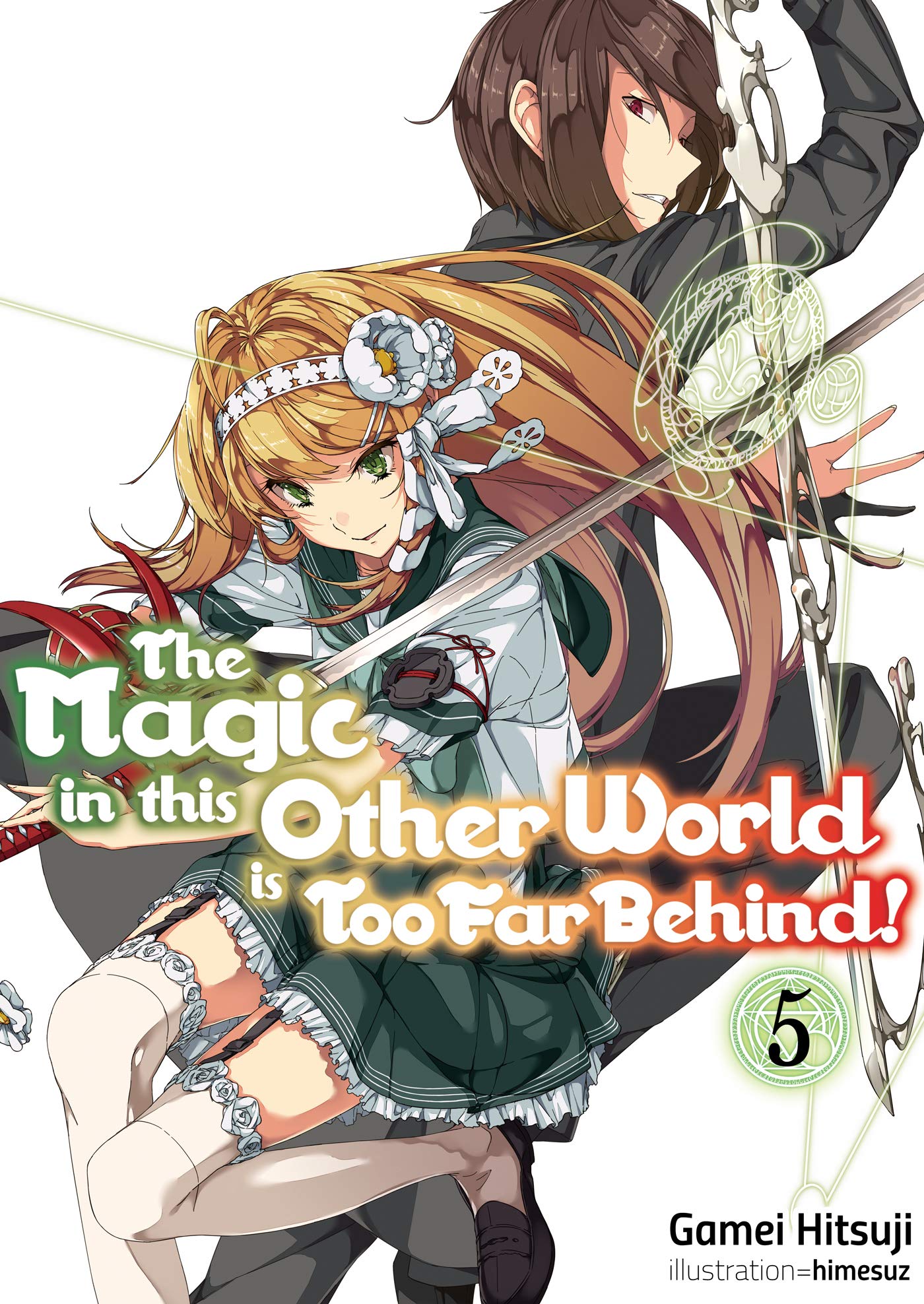 The Magic in this Other World is Too Far Behind! - Volume 5 | Gamei Hitsuji