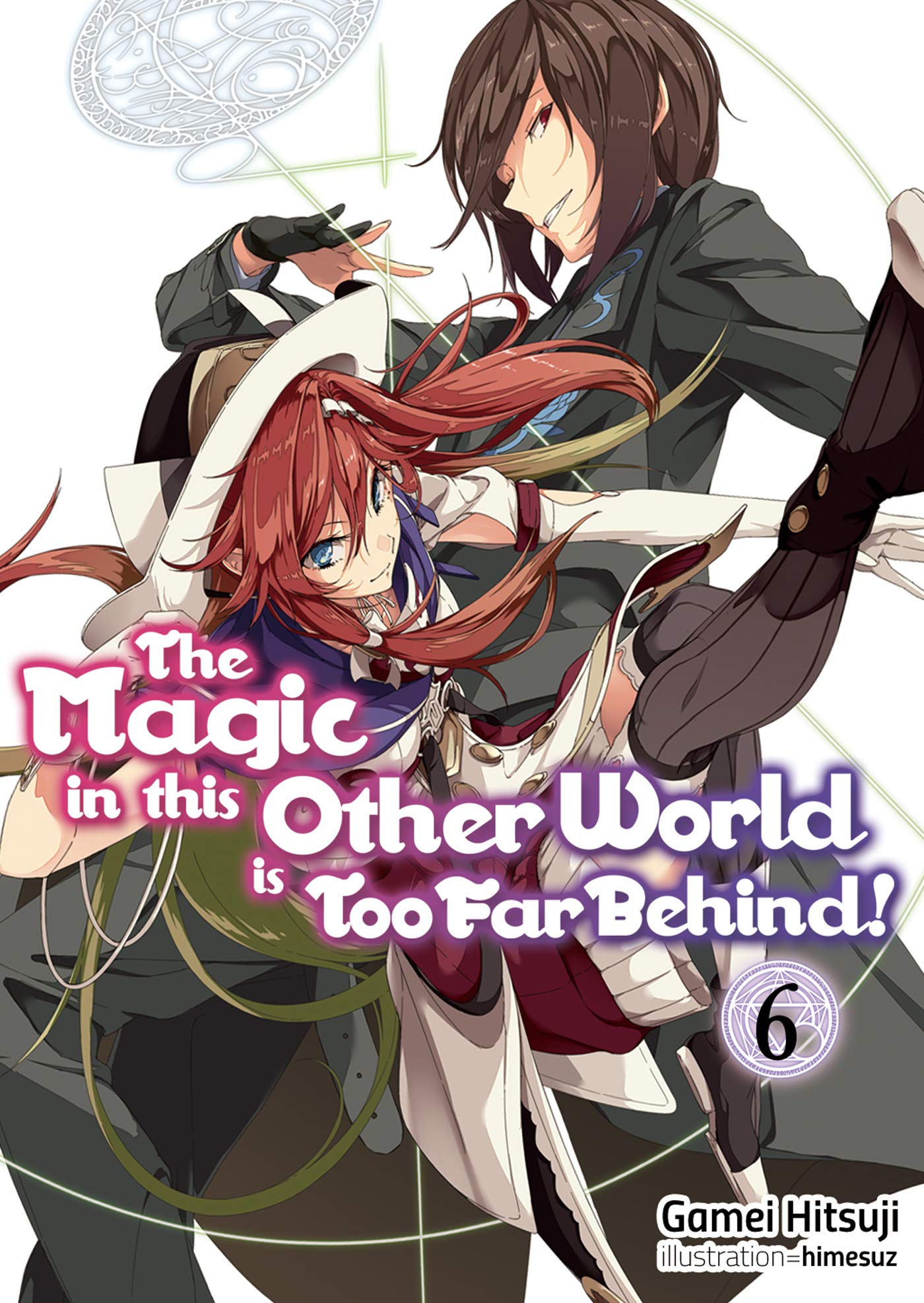The Magic in this Other World is Too Far Behind! - Volume 6 | Gamei Hitsuji