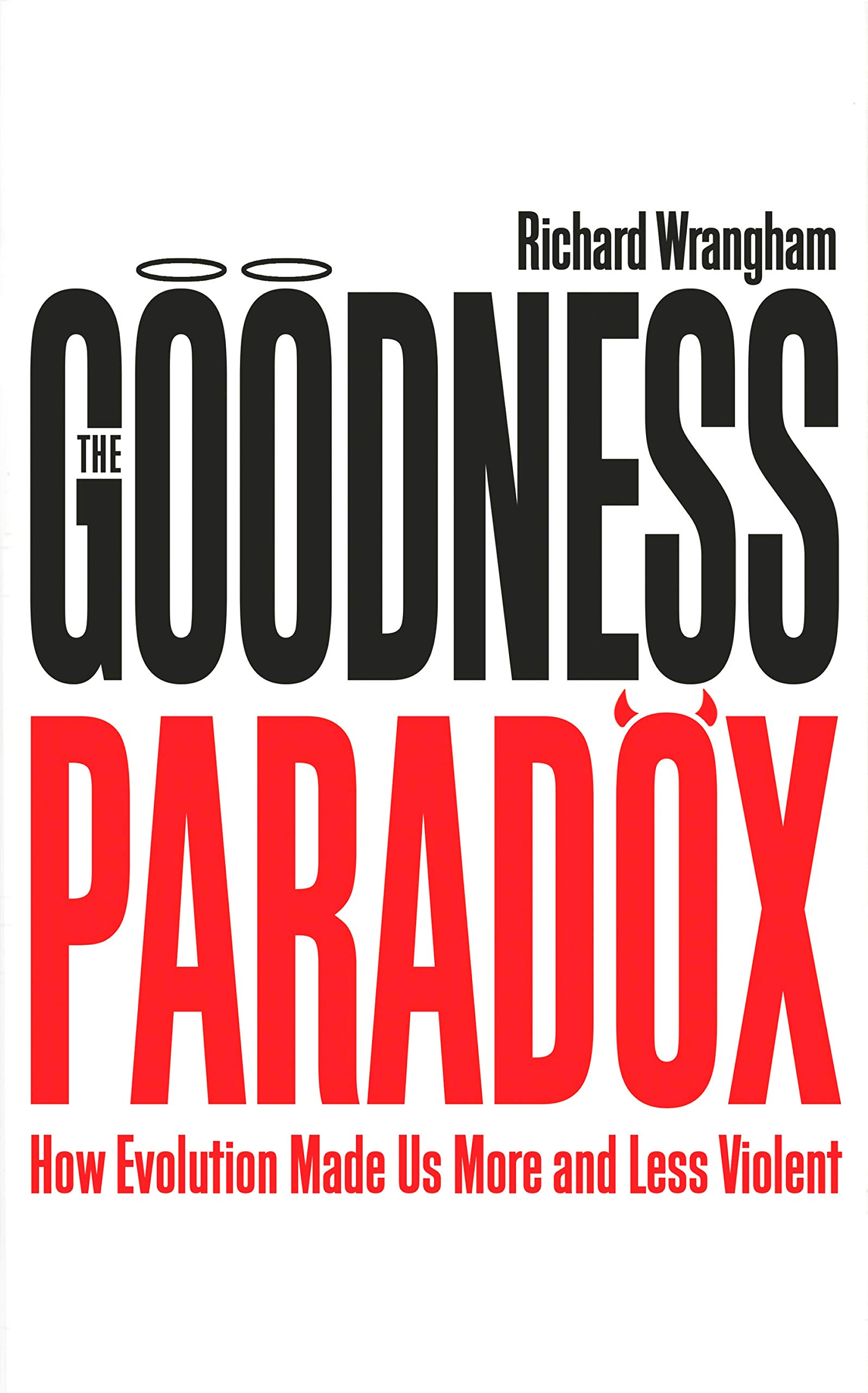 The Goodness Paradox | Richard Wrangham