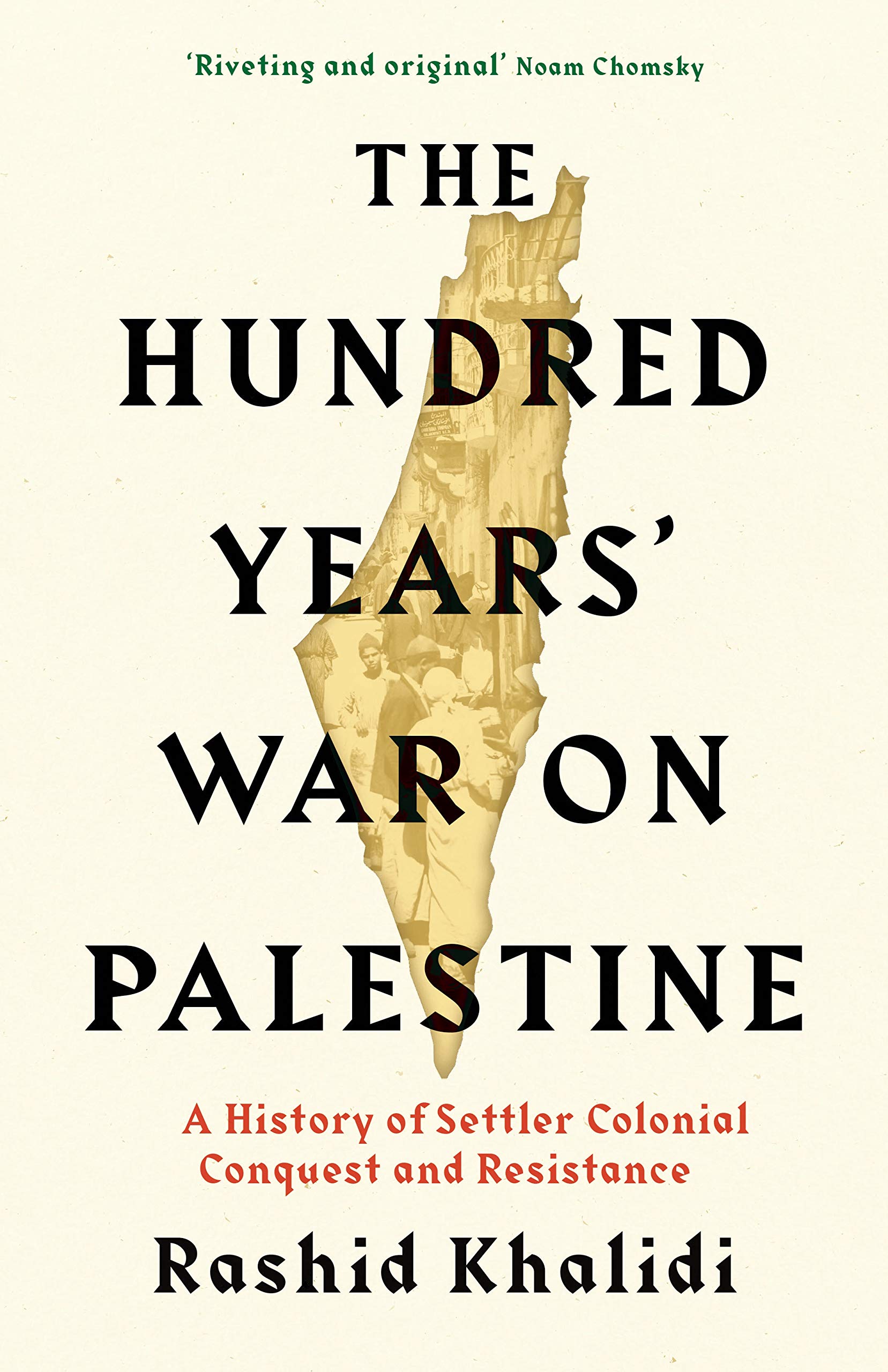 The Hundred Years War on Palestine | Rashid I. Khalidi