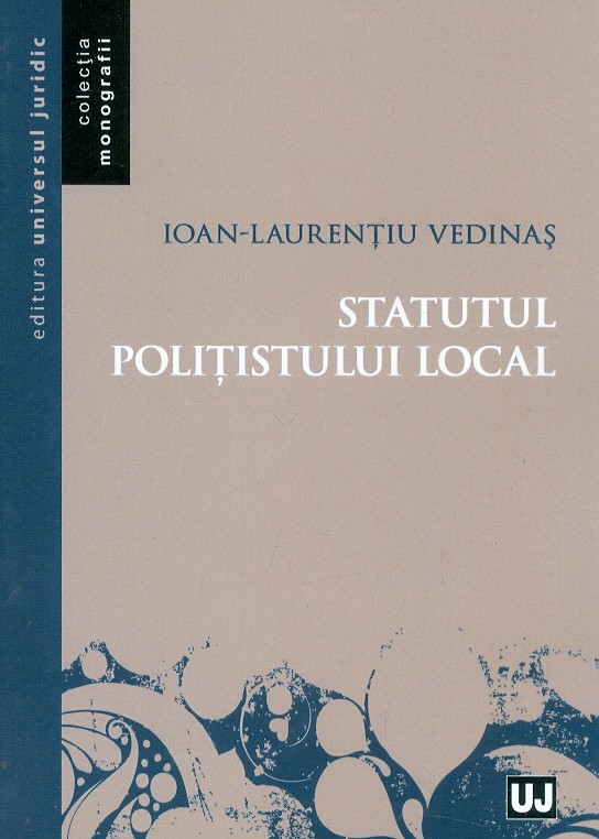 Statutul politistului local | Ioan-Laurentiu Vedinas