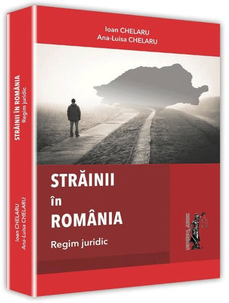 Strainii in Romania | Ioan Chelaru, Ana-Luisa Chelaru carturesti.ro poza bestsellers.ro