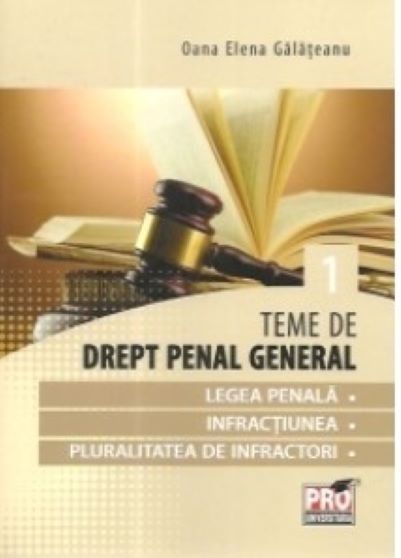 PDF Teme de drept penal general – Partea I | Oana Elena Galateanu carturesti.ro Carte