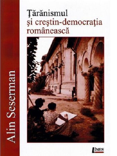 Taranismul si crestin-democratia romaneasca | Alin Seserman carturesti.ro Carte