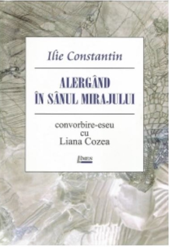 Alergand in sanul mirajului | Ilie Constantin carturesti.ro Biografii, memorii, jurnale