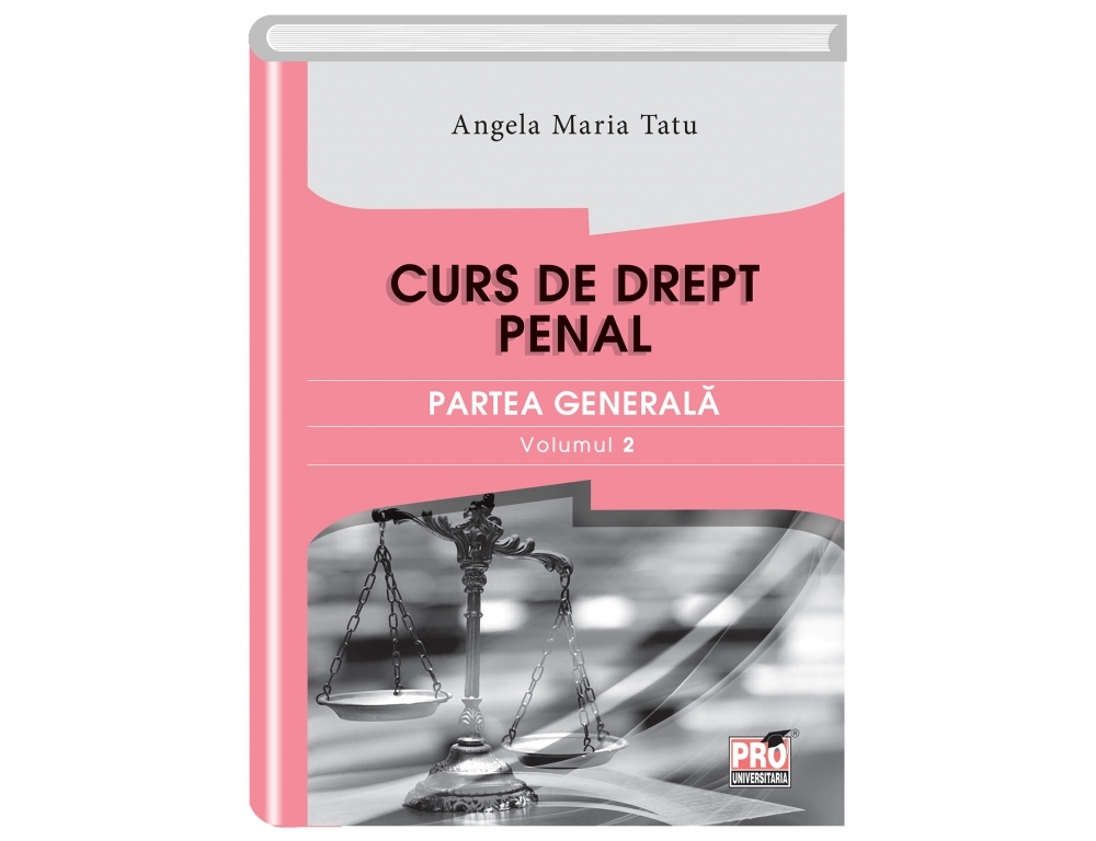 Curs de drept penal - Vol. 2 | Angela Maria Tatu