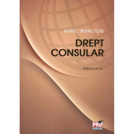 Drept consular | Aurel Bonciog carturesti.ro imagine 2022