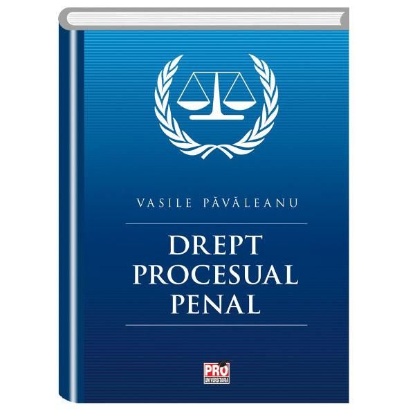 Drept procesual penal | Vasile Pavaleanu carturesti.ro imagine 2022 cartile.ro