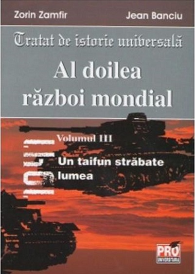 PDF Al doilea razboi mondial. Volumul III | Zorin Zamfir, Jean Banciu carturesti.ro Carte