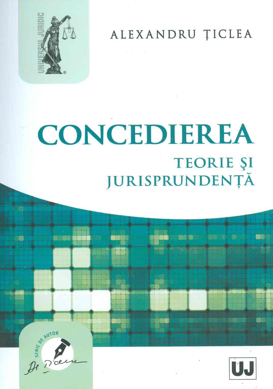 Concedierea - Teorie si jurisprudenta | Alexandru Ticlea