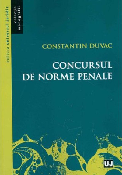 Concursul de norme penale | Constantin Duvac carturesti.ro imagine 2022