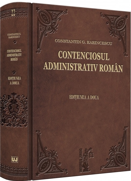 Contenciosul administrativ roman | Constantin G. Rarincescu
