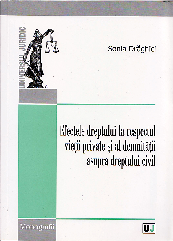 Efectele dreptului la respectul vietii private si al demnitatii asupra dreptului civil | Sonia Draghici