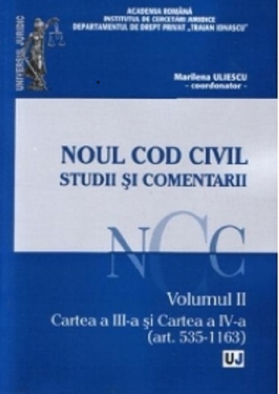 Noul Cod Civil - Studii si comentarii : Volumul II - Cartea a III-a si Cartea a IV-a (art. 535 - 1163) |