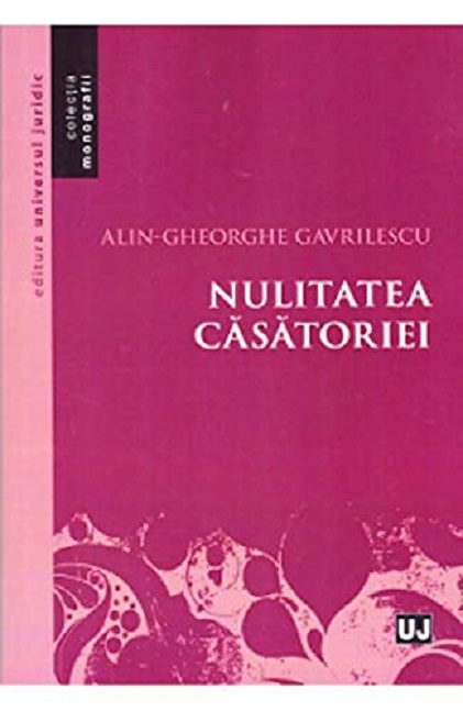 Nulitatea casatoriei | Alin-Gheorghe Gavrilescu carturesti.ro Carte