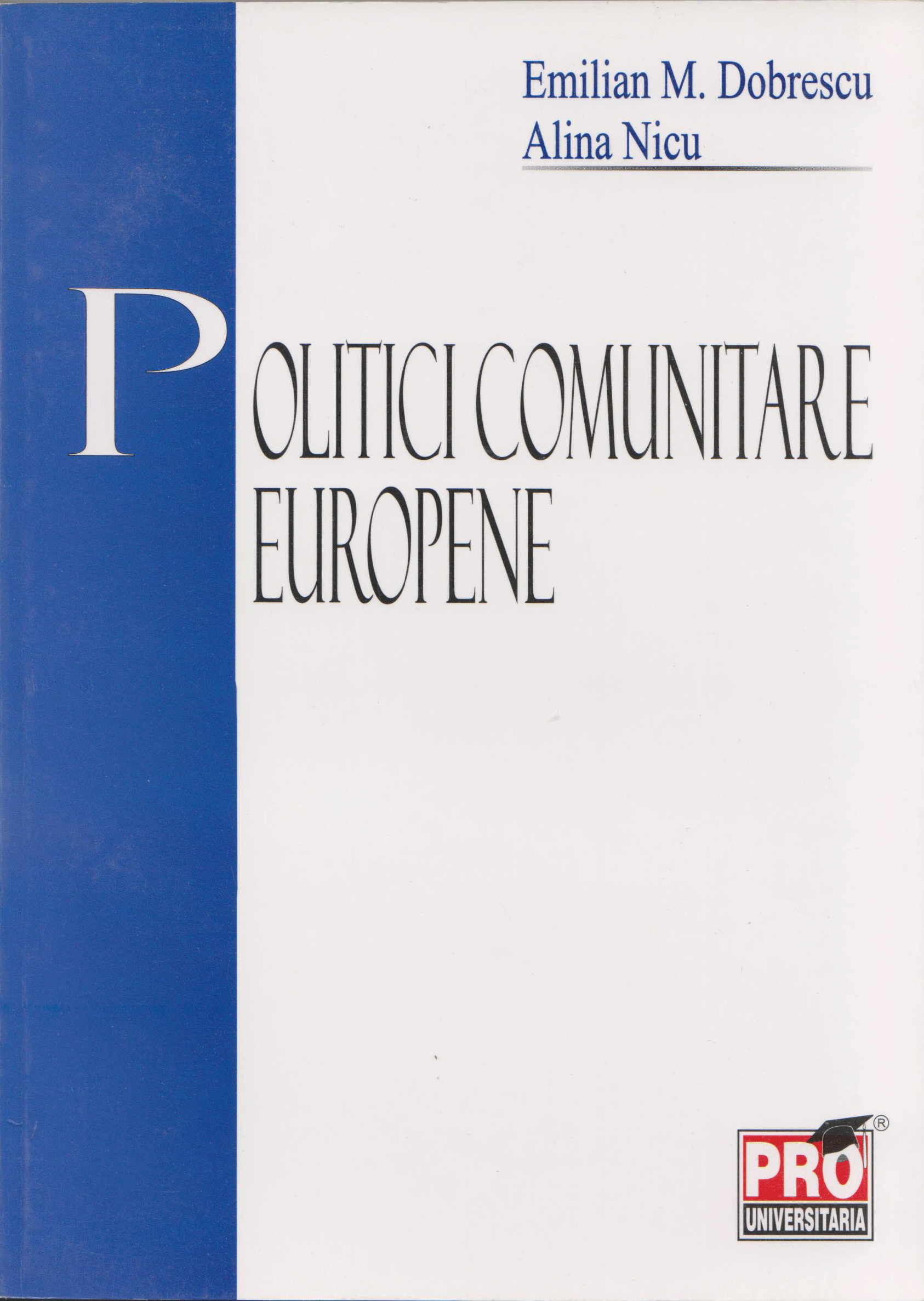 PDF Politici comunitare europene | Emilian M. Dobrescu, Alina Nicu carturesti.ro Carte