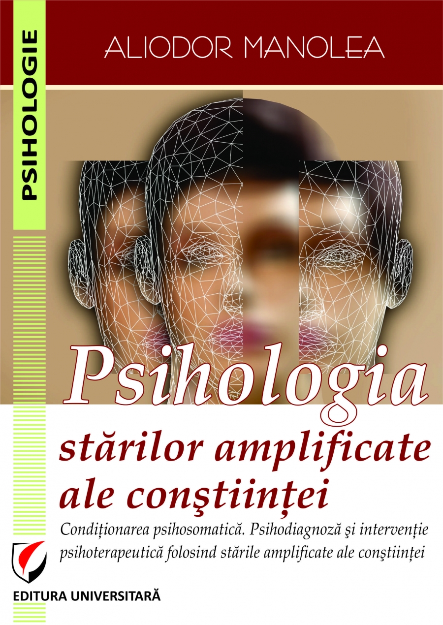 Psihologia starilor amplificate ale constiintei | Aliodor Manolea