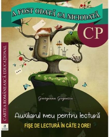 A fost odata ca niciodata. Auxiliarul meu pentru lectura | Georgiana Gogoescu Cartea Romaneasca educational Bibliografie scolara