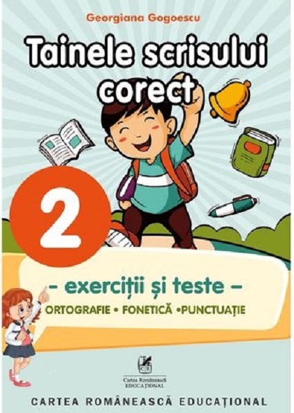 Exercitii si teste clasa a II-a. Ortografie. Tainele scrisului corect. | Georgiana Gogoescu Cartea Romaneasca educational imagine 2021