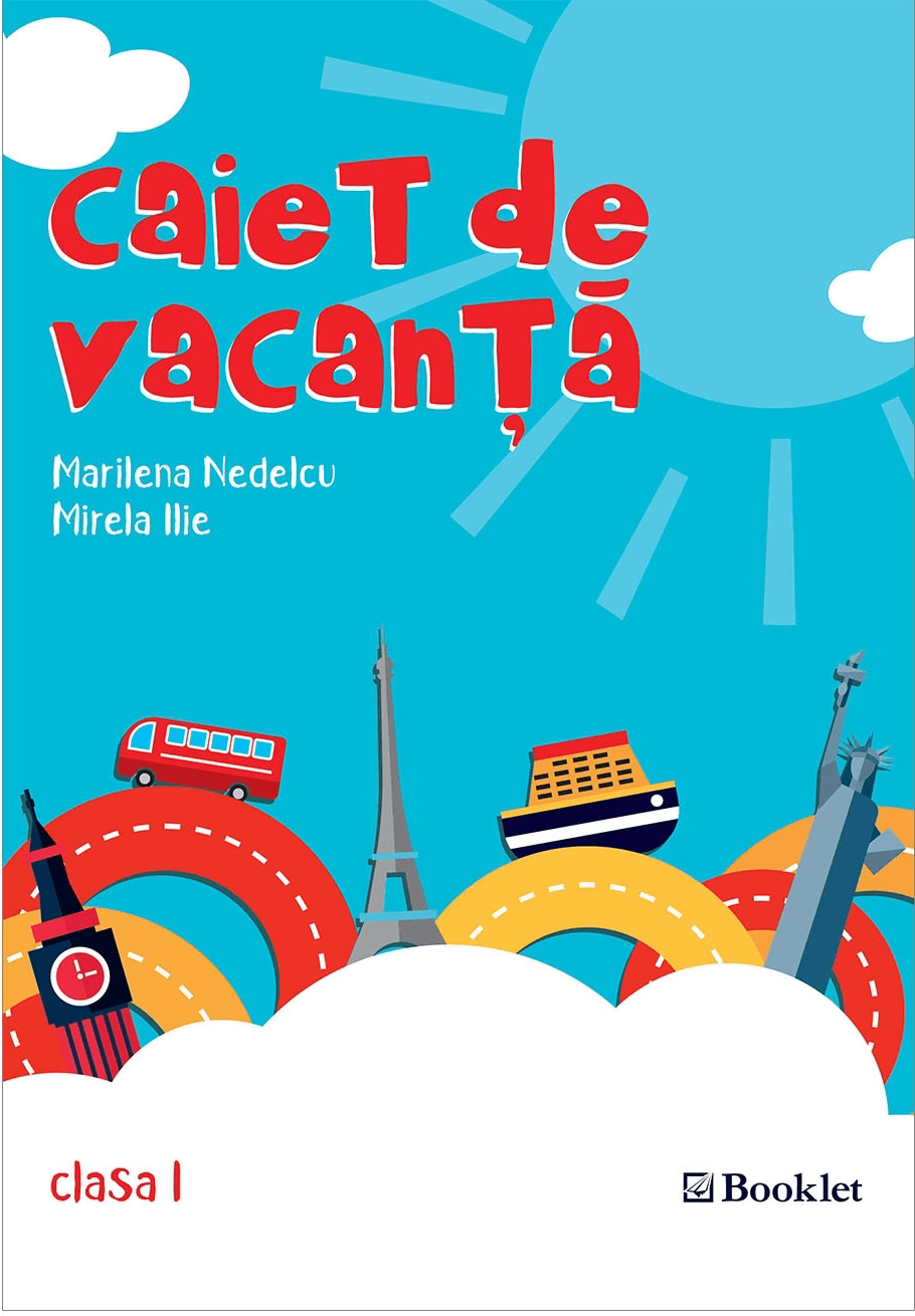 Caiet de vacanta - Clasa I | Marilena Nedelcu, Mirela Ilie