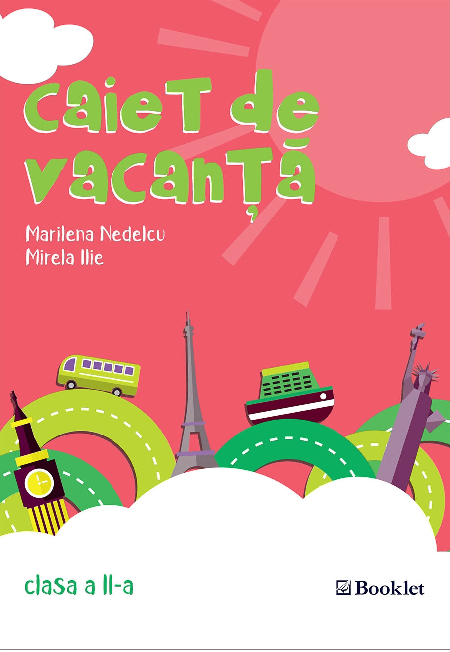 Caiet de vacanta - Clasa a II-a | Marilena Nedelcu, Mirela Ilie