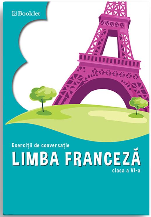 Exercitii de conversatie clasa a VI-a - Limba franceza | Georgeta Loredana Burda